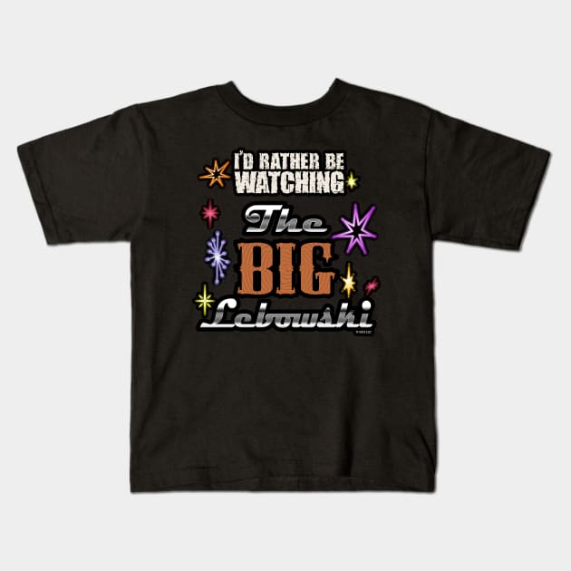 I'd rather be watching the big lebowski Kids T-Shirt by HEJK81
